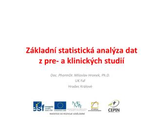 Základní statistická analýza dat z pre - a klinických studií