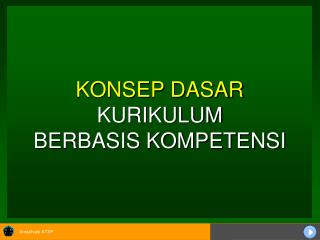 KONSEP DASAR KURIKULUM BERBASIS KOMPETENSI