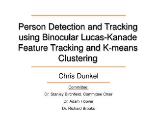 Person Detection and Tracking using Binocular Lucas-Kanade Feature Tracking and K-means Clustering