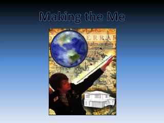 Making the Me