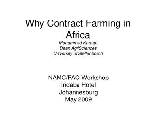 Why Contract Farming in Africa Mohammad Karaan Dean AgriSciences University of Stellenbosch
