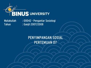 PENYIMPANGAN SOSIAL PERTEMUAN 07