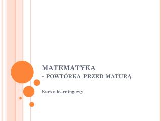 MATEMATYKA - powtórka przed maturą