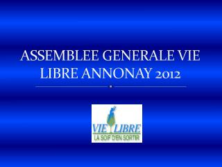 ASSEMBLEE GENERALE VIE LIBRE ANNONAY 2012