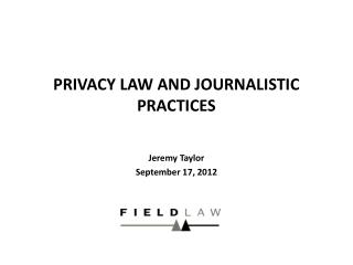 PRIVACY LAW AND JOURNALISTIC PRACTICES