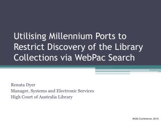 Utilising Millennium Ports to Restrict Discovery of the Library Collections via WebPac Search