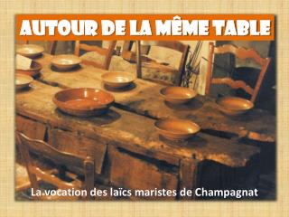 AUTOUR DE LA MÊME TABLE