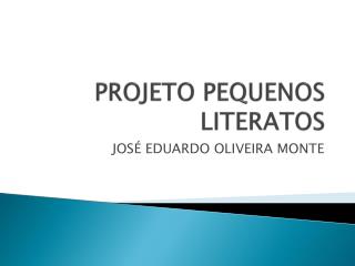 PROJETO PEQUENOS LITERATOS