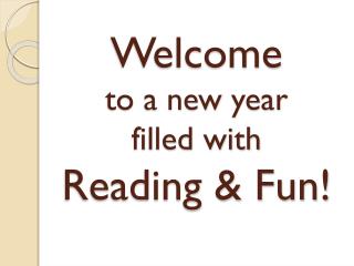 Welcome to a new year filled with Reading &amp; Fun!