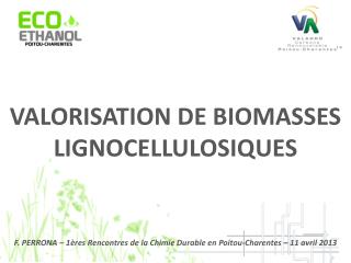 VALORISATION DE BIOMASSES LIGNOCELLULOSIQUES