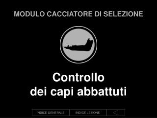 MODULO CACCIATORE DI SELEZIONE