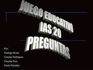 JUEGO EDUCATIVO lAS 20 PREGUNTAS