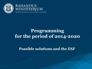 Programming for the period of 2014-2020