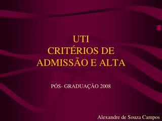 UTI CRITÉRIOS DE ADMISSÃO E ALTA