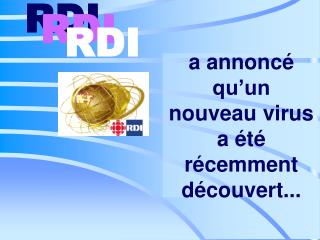 a annoncé qu’un nouveau virus a été récemment découvert...
