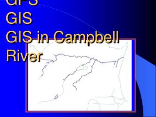 GPS GIS GIS in Campbell River