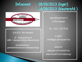 Sportpleinstraat 2 3730 Hoeselt tel. : 012 / 23 75 16 e-mail : info@gbs-alt-hoeselt.be