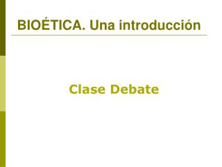 BIOÉTICA. Una introducción