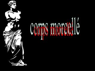 corps morcellé