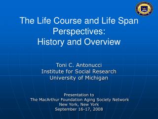 The Life Course and Life Span Perspectives: History and Overview