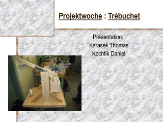 Projektwoche : Trébuchet