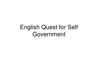 English Quest for Self Government