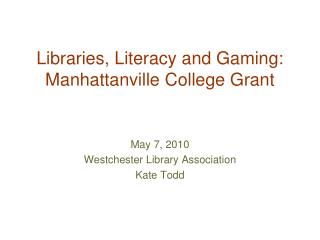 Libraries, Literacy and Gaming: Manhattanville College Grant