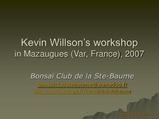 Kevin Willson’s workshop in Mazaugues (Var, France), 2007