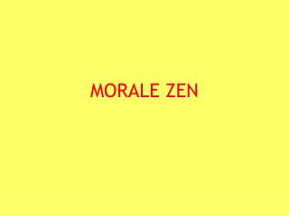 MORALE ZEN