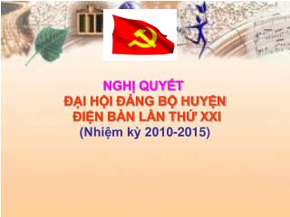 NGHỊ QUYẾT ĐẠI HỘI ĐẢNG BỘ HUYỆN ĐIỆN BÀN LẦN THỨ XXI (Nhiệm kỳ 2010-2015)