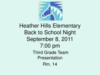 Heather Hills Elementary Back to School Night September 8, 2011 7:00 pm