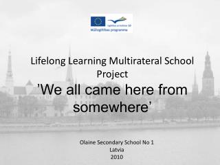 Lifelong Learning Multirateral School Project ’We all came here from somewhere’