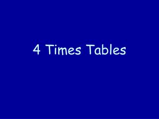 4 Times Tables