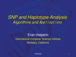 SNP and Haplotype Analysis Algorithms and Applications