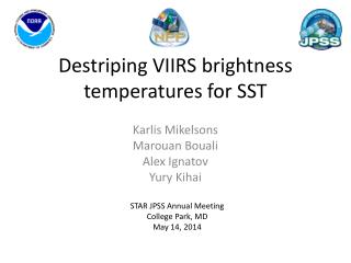 Destriping VIIRS brightness temperatures for SST