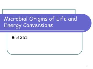 Microbial Origins of Life and Energy Conversions