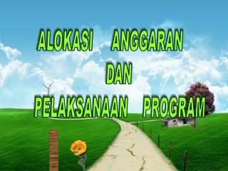 ALOKASI ANGGARAN DAN PELAKSANAAN PROGRAM