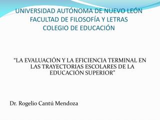 UNIVERSIDAD AUTÓNOMA DE NUEVO LEÓN FACULTAD DE FILOSOFÍA Y LETRAS COLEGIO DE EDUCACIÓN