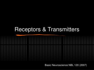 Receptors &amp; Transmitters