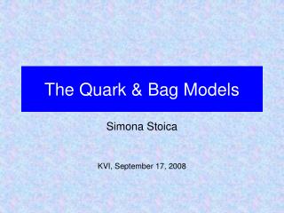 The Quark &amp; Bag Models