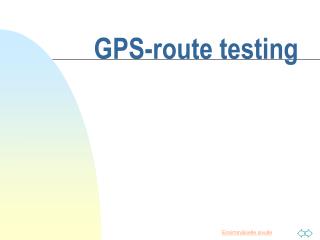 GPS-route testing