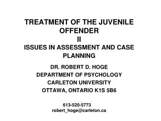 TREATMENT OF THE JUVENILE OFFENDER II ISSUES IN ASSESSMENT AND CASE PLANNING