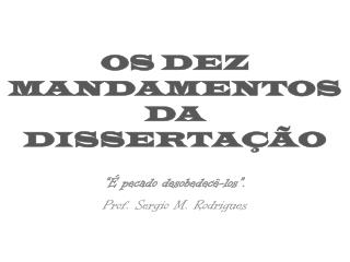 OS DEZ MANDAMENTOS DA DISSERTAÇÃO