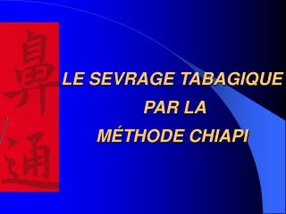 LE SEVRAGE TABAGIQUE PAR LA M É THODE CHIAPI