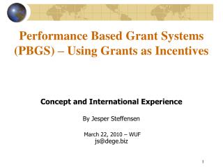 Performance Based Grant Systems (PBGS) – Using Grants as Incentives