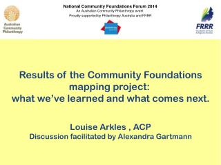 National Community Foundations Forum 2014 An Australian Community Philanthropy event
