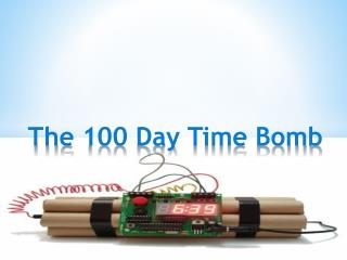 The 100 Day Time B omb