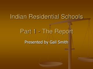 Indian Residential Schools Part 1 - The Report