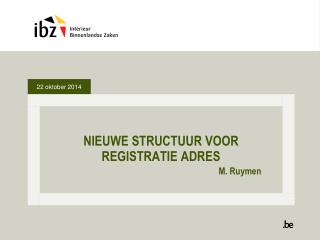 NIEUWE STRUCTUUR VOOR REGISTRATIE ADRES