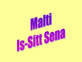 Malti Is-Sitt Sena